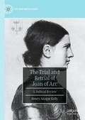 Cover: The Trial and Retrial of Joan of Arc - Palgrave Macmillan