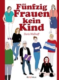 Cover: F&uuml;nfzig Frauen - kein Kind - RMd Verlag