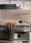 Cover: Human Resource Management (HRM) in Local Government. Demographic Change and HR Strategies in the Administrative Districts of Lower Saxony, Germany - GRIN Verlag