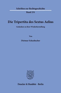 Abbildung von: Die Tripertita des Sextus Aelius - Duncker & Humblot