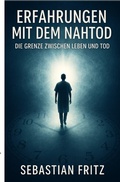 Cover: Erfahrungen mit dem Nahtod - epubli