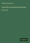 Cover: Geschichte des gro&szlig;en Bauernkriegs - Antigonos Verlag