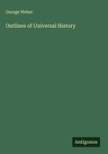 Cover: Outlines of Universal History - Antigonos Verlag