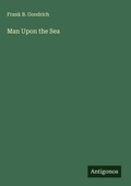 Cover: Man Upon the Sea - Antigonos Verlag