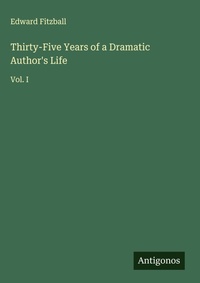 Enlarge image Cover: Thirty-Five Years of a Dramatic Author's Life - Antigonos Verlag
