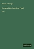Cover: Annals of the American Pulpit - Antigonos Verlag