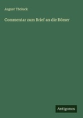 Cover: Commentar zum Brief an die R&ouml;mer - Antigonos Verlag