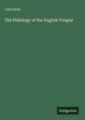 Cover: The Philology of the English Tongue - Antigonos Verlag