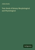 Cover: Text-Book of Botany Morphological and Physiological - Antigonos Verlag