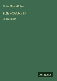 Enlarge image Cover: Polly of Pebbly Pit - Antigonos Verlag