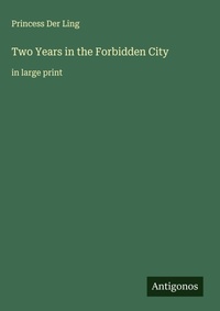 Enlarge image Cover: Two Years in the Forbidden City - Antigonos Verlag