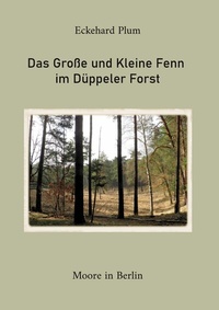 Abbildung von: Das Große und Kleine Fenn im Düppeler Forst - BoD - Books on Demand