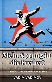 Abbildung von: Mein Sprung in die Freiheit - BoD - Books on Demand