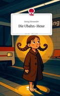 Cover: Die Ubahn-Hexe. Life is a Story - story.one - story.one publishing