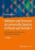 Cover: Vektoren und Tensoren als universelle Sprache in Physik und Technik 1 - Springer Vieweg