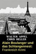 Cover: Alain Boulanger und das Schlangennest: Frankreich Krimi - Uksak E-Books