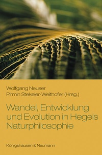 Bild: Wandel, Entwicklung und Evolution in Hegels Naturphilosophie - Königshausen & Neumann