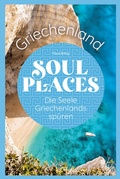 Cover: Soul Places Griechenland - Die Seele Griechenlands sp&uuml;ren - Reise Know-How Verlag Peter Rump GmbH