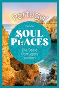 Cover: Soul Places Portugal - Die Seele Portugals sp&uuml;ren - Reise Know-How Verlag Peter Rump GmbH