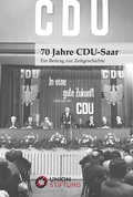 Cover: 70 Jahre CDU-Saar - Union Stiftung