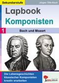 Cover: Lapbook Komponisten / Band 1: Bach und Mozart - KOHL VERLAG Der Verlag mit dem Baum