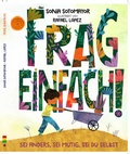 Cover: Frag Einfach ! - Sei anders, sei mutig, sei du selbst - Gratitude Verlag