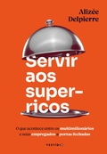 Cover: Servir aos super-ricos - VEST&iacute;GIO EDITORA
