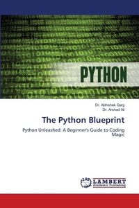 Enlarge image Cover: The Python Blueprint - LAP Lambert Academic Publishing