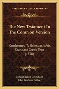 Bild: The New Testament In The Common Version - Kessinger Publishing