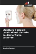 Cover: Struttura e circuiti cerebrali nel disturbo da dismorfismo corporeo - Edizioni Sapienza