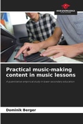 Cover: Practical music-making content in music lessons - Our Knowledge Publishing
