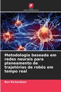 Cover: Metodologia baseada em redes neurais para planeamento de trajetorias de robos em tempo real - Edicoes Nosso Conhecimento