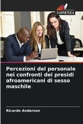 Cover: Percezioni del personale nei confronti dei presidi afroamericani di sesso maschile - Edizioni Sapienza
