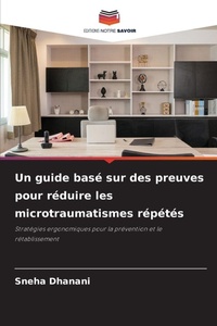 Abbildung von: Un guide base sur des preuves pour reduire les microtraumatismes repetes - Editions Notre Savoir
