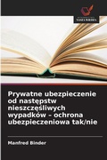 Cover: Prywatne ubezpieczenie od nastepstw nieszczesliwych wypadkow - ochrona ubezpieczeniowa tak/nie - Wydawnictwo Nasza Wiedza