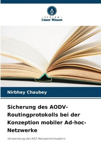 Enlarge image Cover: Sicherung des AODV-Routingprotokolls bei der Konzeption mobiler Ad-hoc-Netzwerke - Verlag Unser Wissen