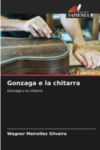 Abbildung von: Gonzaga e la chitarra - Edizioni Sapienza
