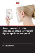 Cover: Structure et circuits cerebraux dans le trouble dysmorphique corporel - Editions Notre Savoir