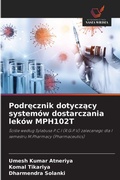 Cover: Podrecznik dotyczacy systemow dostarczania lekow MPH102T - Wydawnictwo Nasza Wiedza