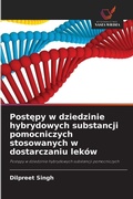 Cover: Postepy w dziedzinie hybrydowych substancji pomocniczych stosowanych w dostarczaniu lekow - Wydawnictwo Nasza Wiedza