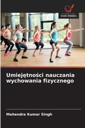 Cover: Umiejetnosci nauczania wychowania fizycznego - Wydawnictwo Nasza Wiedza