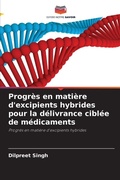Cover: Progres en matiere d'excipients hybrides pour la delivrance ciblee de medicaments - Editions Notre Savoir