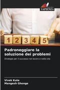 Cover: Padroneggiare la soluzione dei problemi - Edizioni Sapienza