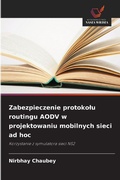 Cover: Zabezpieczenie protokolu routingu AODV w projektowaniu mobilnych sieci ad hoc - Wydawnictwo Nasza Wiedza