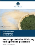 Cover: Hepatoprotektive Wirkung von Spirulina platensis - Verlag Unser Wissen