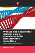 Cover: Avancos nos excipientes hibridos para a administracao de medicamentos especificos - Edicoes Nosso Conhecimento