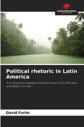 Cover: Political rhetoric in Latin America - Our Knowledge Publishing