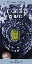 Cover: Il calcio rubato - Iperborea