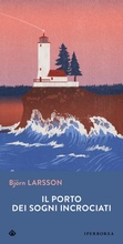 Cover: Il porto dei sogni incrociati - Iperborea