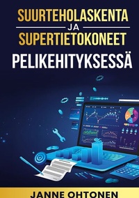 Abbildung von: Suurteholaskenta ja supertietokoneet pelikehityksessä - BoD - Books on Demand - Finnland